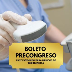 PRECONGRESO - FAST Extendido para Médicos de Emergencias